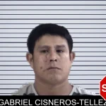 Gabriel Cisneros-Tellez Mugshots